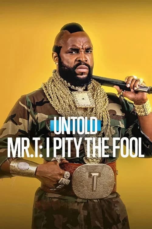 Untold Mr. T: I Pity the Fool film afişi